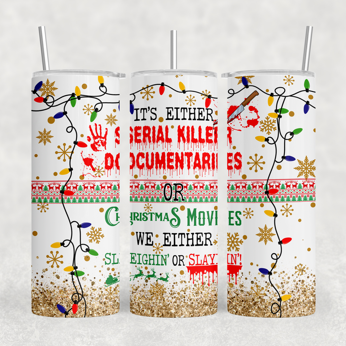 Sleighin' or Slayin' 20oz Sublimation Tumbler Transfer