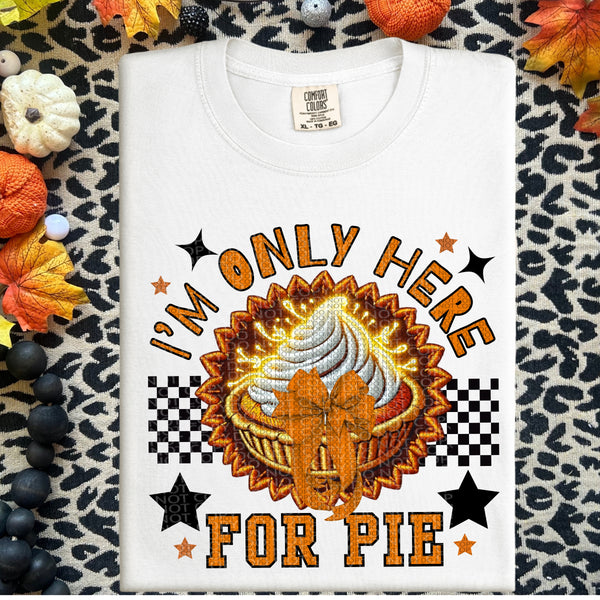 Only Here for Pie Faux Sparkles & Faux Embroidery DTF Heat Transfer