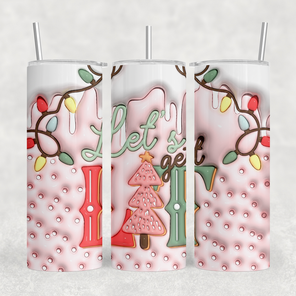 Let's Get Lit 3D Puffy Look 20oz Sublimation Tumbler Transfer